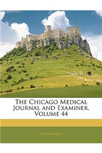 The Chicago Medical Journal and Examiner, Volume 44