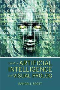 Guide to Artificial Intelligence with Visual PROLOG