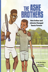 Ashe Brothers: How Arthur and Johnnie Changed Tennis Forever