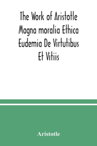 Work of Aristotle Magna moralia Ethica Eudemia De Virtutibus Et Vitiis