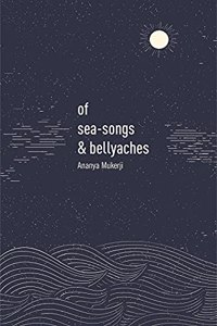 of sea - songs & bellyaches | English poetry books