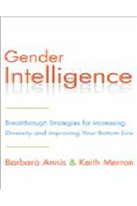 Gender Intelligence: Breakthrough Strategies For Increasing Diversity And ImprovingYour Bottom Line