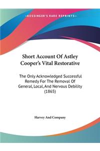 Short Account Of Astley Cooper's Vital Restorative