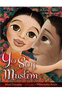 Yo Soy Muslim: A Father's Letter to His Daughter