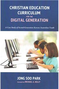 Christian Education Curriculum for the Digital Generation