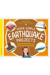 Super Simple Earthquake Projects: Science Activities for Future Seismologists