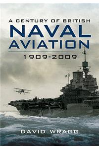 A Century of British Naval Aviation, 1909-2009