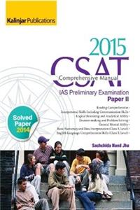 A36-CSAT COMPREHENSIVE MANUAL IAS PRELIMINARY EXAMINATION PAPER-2 2015 (Useful for CSAT, PCS and all other examination)