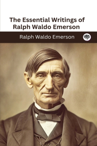 Essential Writings of Ralph Waldo Emerson (Library Classics)