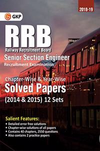 RRB Senior Section Engineer 2018-19: Chapter-wise & Year-wise Previous Years' Solved Papers 2014 & 15 (12 Sets)