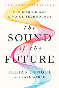 Sound of the Future: The Coming Age of Voice Technology