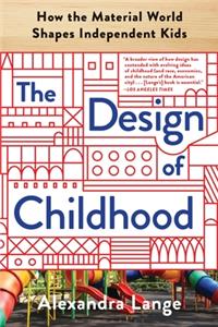 The Design of Childhood