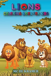 Lions coloring book for kids: Great Coloring Book For Kids and Preschoolers, Simple and Cute designs, Coloring Book With High Quality Images, Activity book with king of the jungl