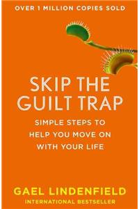 Skip the Guilt Trap: Simple Steps to Help You Move on with Your Life