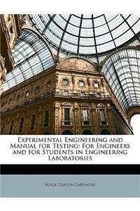 Experimental Engineering and Manual for Testing: For Engineers and for Students in Engineering Laboratories