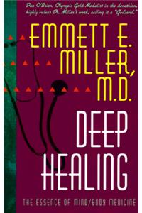 Deep Healing: The Essence of Mind/Body Medicine