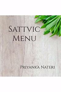 Sattvic Menu: Pure and true