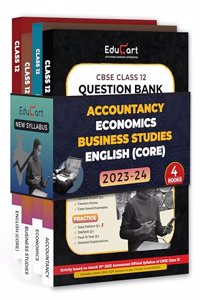 Educart CBSE Class 12 Question Bank 2023-24 ACCOUNTANCY,BUSINESS STUDIES, ECONOMICS & ENGLISH (For 2024 Exam)