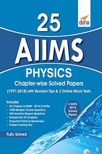 25 AIIMS Physics Chapter-wise Solved Papers (1997-2018) with Revision Tips & 3 Mock Online Tests