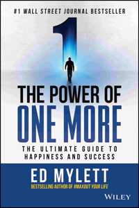 Power of One More: The Ultimate Guide to Happiness and Success