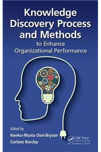 Knowledge Discovery Process and Methods to Enhance Organizational Performance