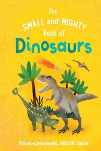 The Small and Mighty Book of Dinosaurs