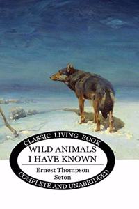 Wild Animals I Have Known