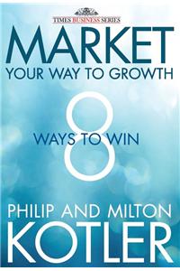 Market Your Way to Growth: 8 Ways to Win