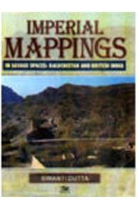 Imperial Mappings, in Savage Spaces: Baluchistan and British India