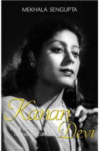Kanan Devi: The First Superstar of Indian Cinema