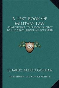 Text Book of Military Law