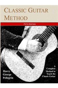 Classic Guitar Method -- Fifth Edition