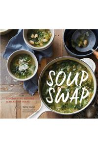 Soup Swap: Comforting Recipes to Make and Share