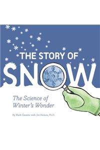 Story of Snow: The Science of Winter's Wonder