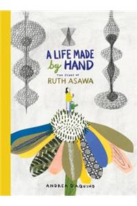 A Life Made by Hand: The Story of Ruth Asawa