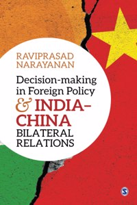 Decision-Making in Foreign Policy and India-China Bilateral Relations