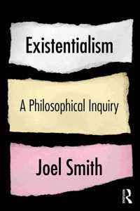 Existentialism: A Philosophical Inquiry