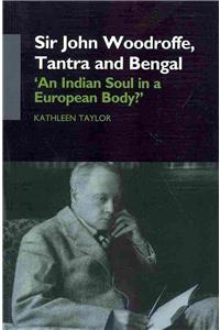 Sir John Woodroffe, Tantra and Bengal