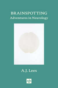 Brainspotting: Adventures in Neurology