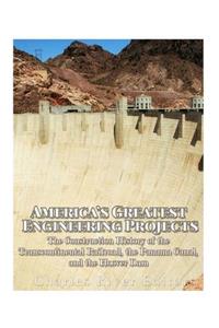 America's Greatest Engineering Projects