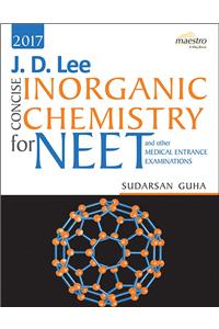 J.D. LEE Concise inorganic Chemistry for NEET and other Medical Entrance Examinations