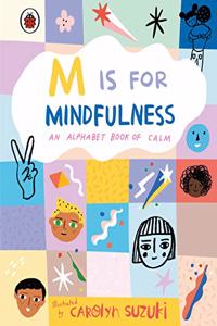 M is for Mindfulness: An Alphabet Book of Calm