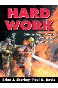 Hard Work: Defining Physical Work Performance Requirements