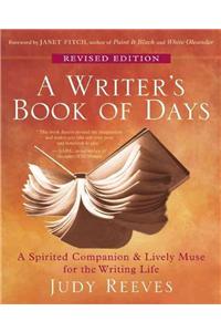 Writer's Book of Days: A Spirited Companion & Lively Muse for the Writing Life