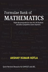 Formulae Bank of MATHEMATICS: Highly recommended for class XI & XII Students and other Competition exams Aspirants.