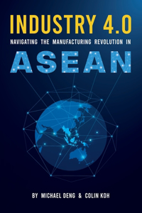 Industry 4.0: Navigating The Manufacturing Revolution in ASEAN