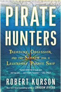 Pirate Hunters: Treasure, Obsession, and the Search for a Legendary Pirate Ship