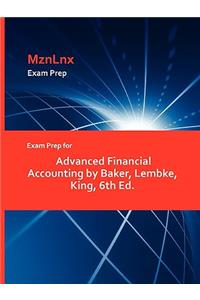 Exam Prep for Advanced Financial Accounting by Baker, Lembke, King, 6th Ed.