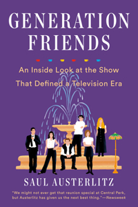 Generation Friends: An Inside Look at the Show That Defined a Television Era