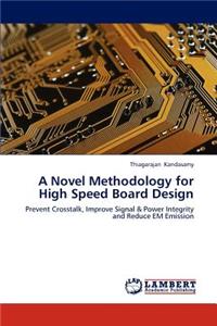 Novel Methodology for High Speed Board Design